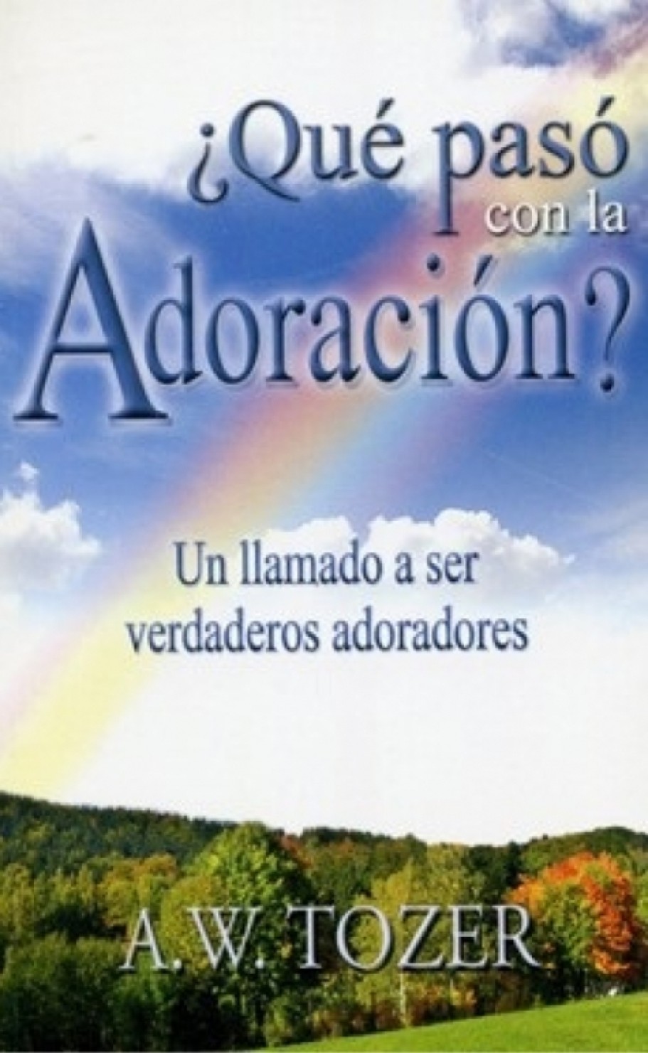 Qué Pasó Con La Adoración?- Edición Bolsillo - Tapa Blanda - A. W. Tozer