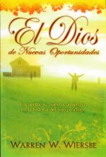 El Dios De Nuevas Oportunidades – Edición Bolsillo -Tapa Blanda – Warren W. Wiersbe