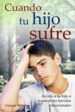 Cuando Tu Hijo Sufre – Edición Bolsillo - Tapa Blanda – Glynnis Whitwer