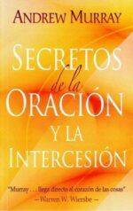 Secretos de la Oración y la Intercesión - Tapa Blanda - Edición Bolsillo - Andrew Murray