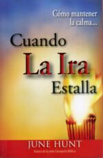 Cuando La Ira Estalla - Edición Bolsillo -  Tapa Blanda – June Hunt