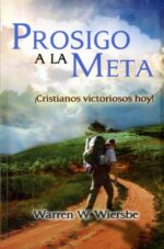 Prosigo a la Meta - Tapa Blanda - Warren W. Wiersbi