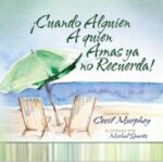 Cuando Alguien a Quien Amas ya no Recuerda -  Tapa Dura –  Cecil Murphey