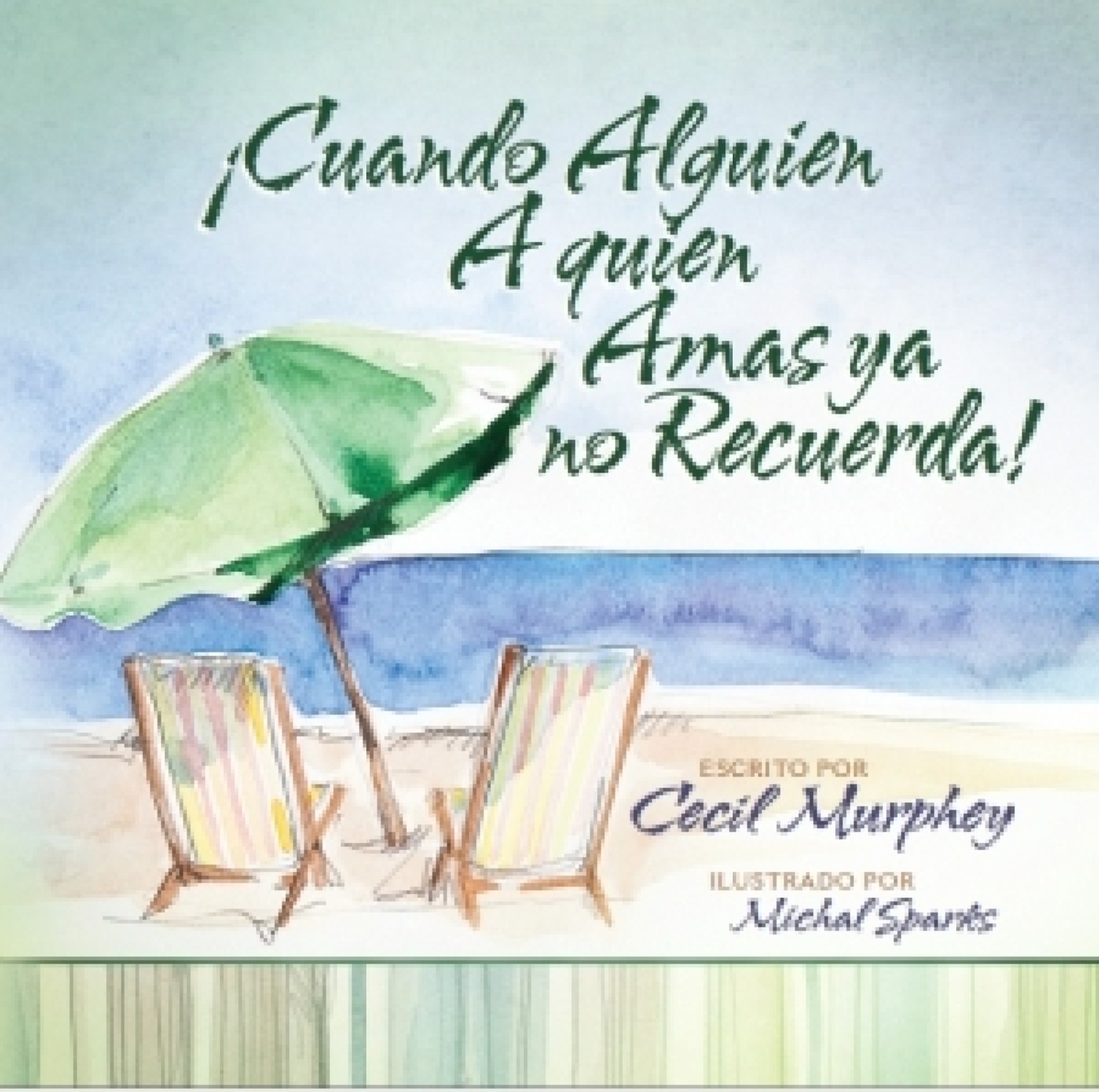 Cuando Alguien a Quien Amas ya no Recuerda - Tapa Dura – Cecil Murphey