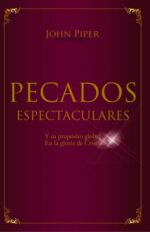 Pecados Espectaculares - Tapa Blanda – Edición Bolsillo - John Piper
