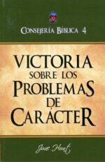 Consejería Bíblica 4 - Victoria Sobre Los Problemas De Carácter -Tapa Blanda –  June Hunt