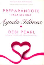 Preparándose para ser una Ayuda Idónea - Tapa Blanda - Debi Pearl