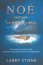 Noé:  La Historia Real - Tapa Blanda – Larry Stone