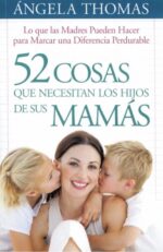 52 Cosas que Necesitan los Hijos de sus Mamás - Edición Bolsillo - Tapa Blanda - Angela Thomas