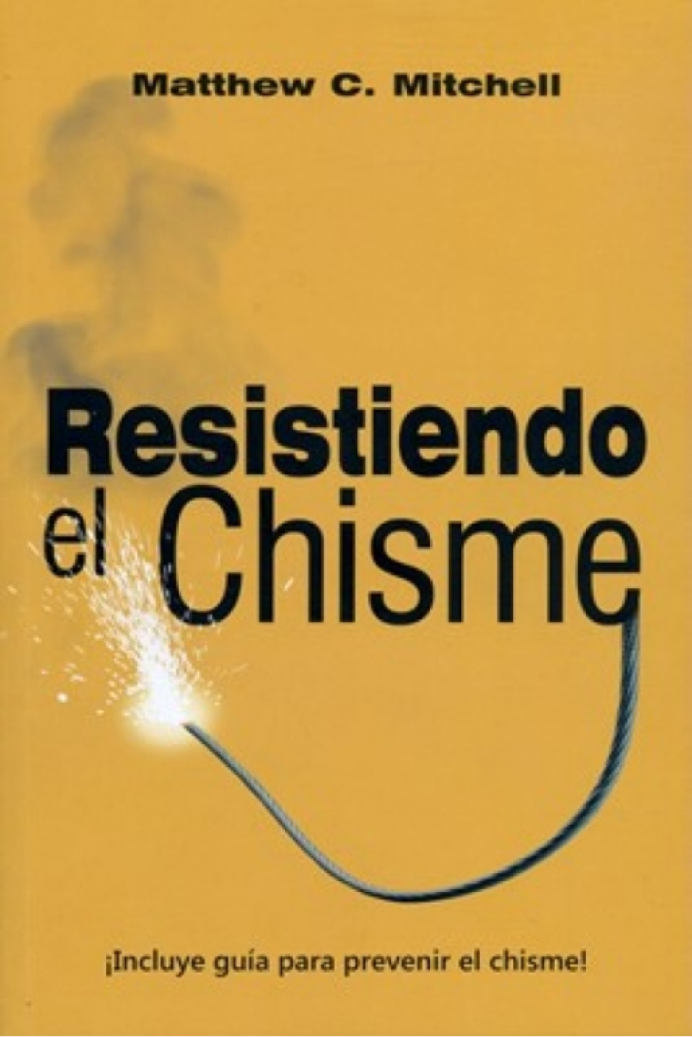 Resistiendo el Chisme- Tapa Blanda - Matthew C. Mitchell
