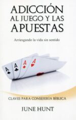 Adicción al Juego y las Apuestas (2 libros en 1) - Tapa Blanda -  Edición Bolsillo –  June Hunt