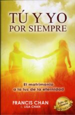 Tu y Yo por Siempre - Tapa Blanda – Francis y Lisa Chan