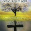 El Cielo, Cómo Llegué Aquí - Tapa Blanda –  Colin S. Smith