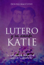 Lutero y Su Amada Katie -  Tapa Blanda –  MacCuish Dolina