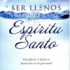 Ser Llenos del Espíritu Santo - Tapa  Blanda –   A.W. Tozer