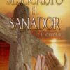 Jesucristo el Sanador - Edición  Bolsillo – Tapa Blanda - T. L. Osborn