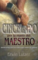 Cincelado Por la Mano del Maestro - Tapa Blanda – Erwin W. Lutzer