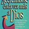Acercándose Cada Vez Mas A Dios - Tapa Blanda – Erwin W. Lutzer