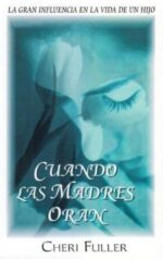Cuando las Madres Oran - Edición Bolsillo - Tapa Blanda – Cheri Fuller