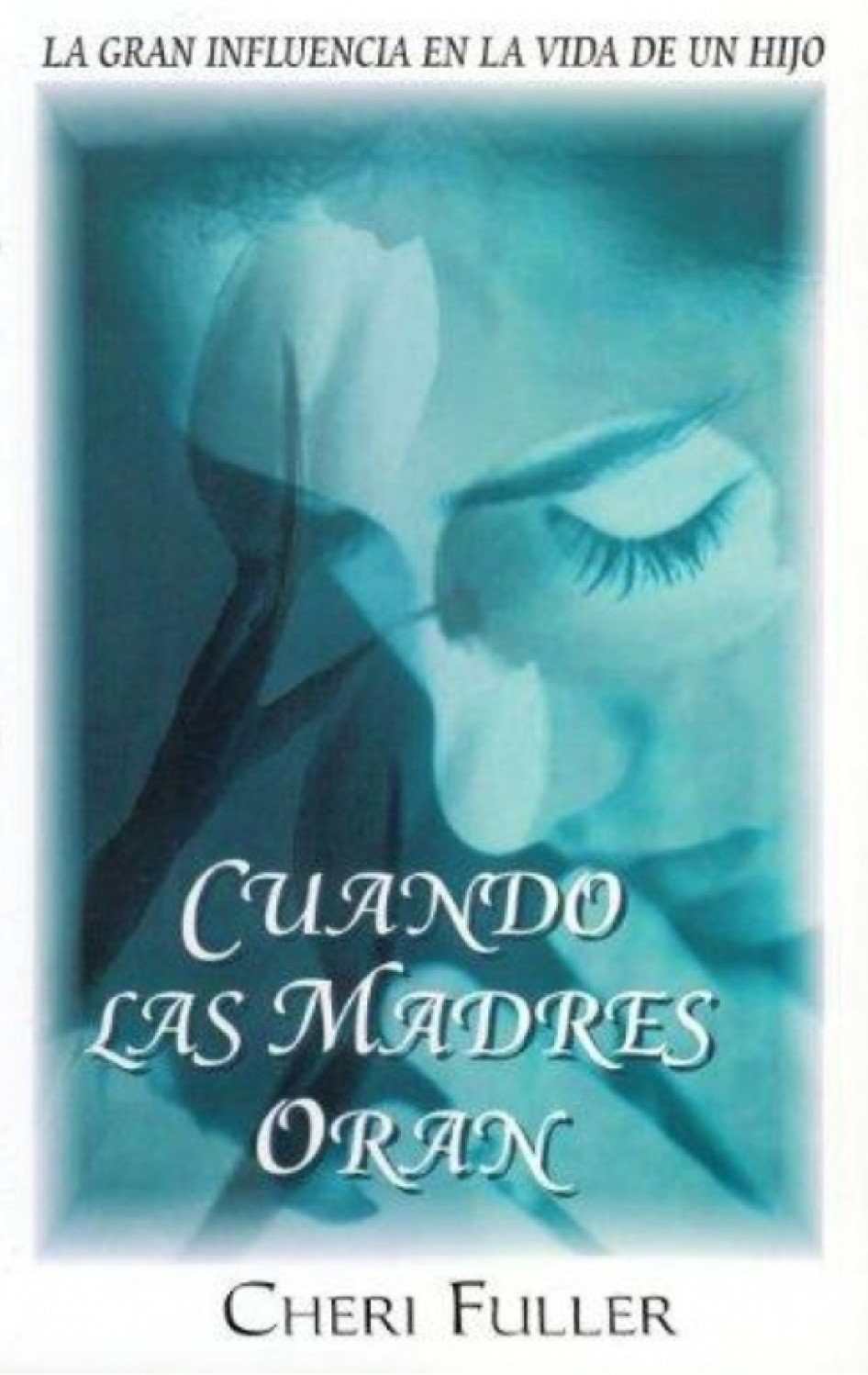 Cuando las Madres Oran - Edición Bolsillo - Tapa Blanda – Cheri Fuller
