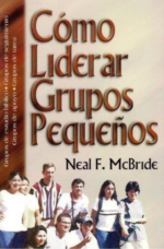 Como Liderar Grupos Pequeños - Edición Bolsillo -  Tapa Blanda –  Neil F. McBride