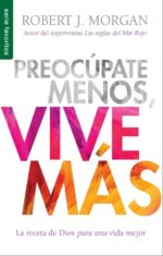 Preocúpate Menos, Vive Más - Edición Favoritos - Tapa blanda – Robert J. Morgan