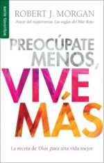Alternative view of Preocúpate Menos, Vive Más - Edición Favoritos - Tapa blanda – Robert J. Morgan