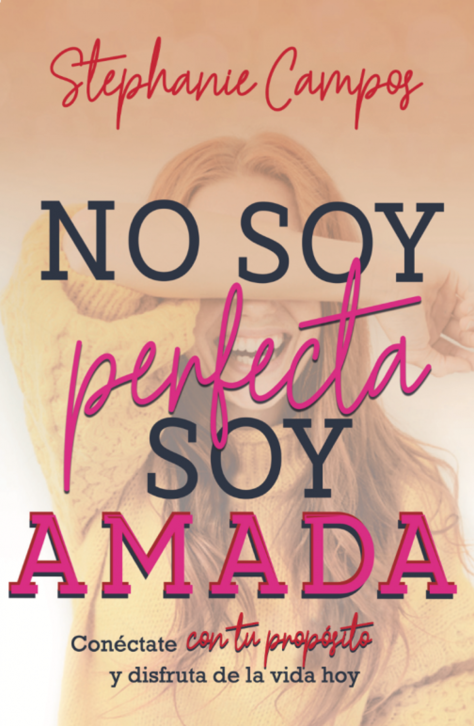 No Soy Perfecta, Soy Amada - Tapa Blanda – Stephanie Campos
