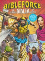 Bibleforce: Los Primeros Héroes de la Biblia - Tapa Dura