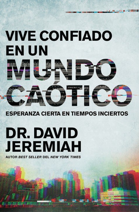 Vive Confiado en un Mundo Caótico - Tapa Blanda - David Jeremiah - Imagen 2