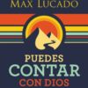 Puedes Contar con Dios - Tapa Dura - Max Lucado
