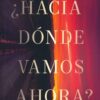 ¿Hacia Dónde Vamos Ahora? - Tapa Blanda – David Jeremiah - Imagen 2