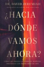 Alternative view of ¿Hacia Dónde Vamos Ahora? -  Tapa Blanda – David Jeremiah