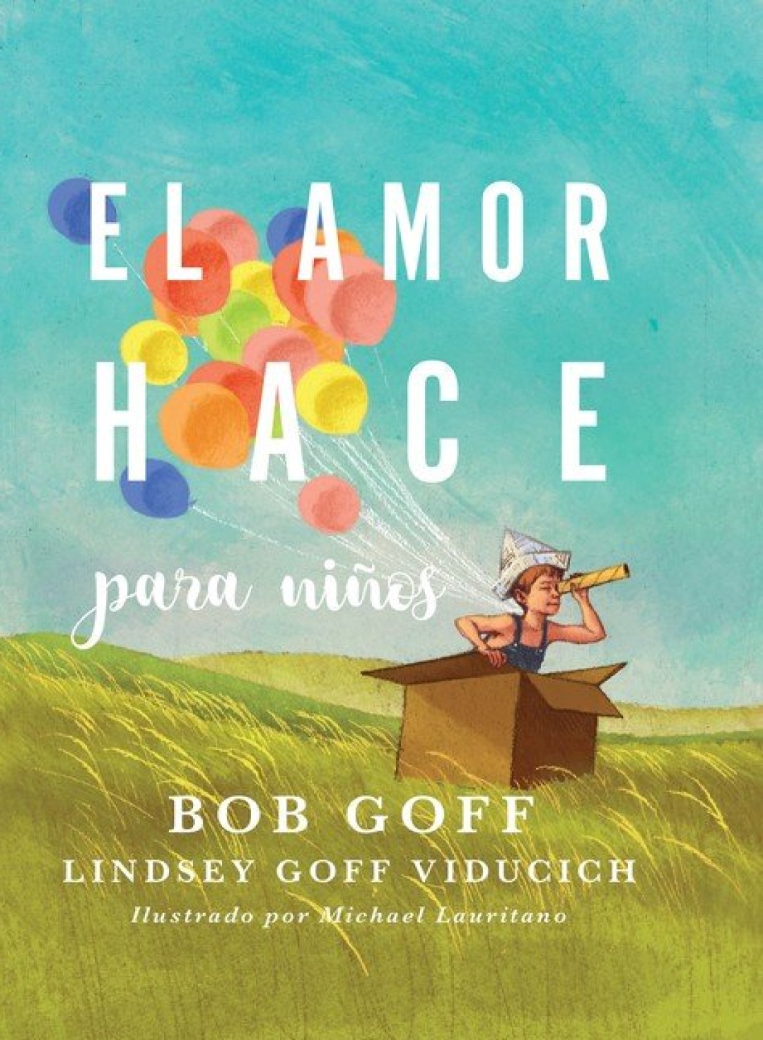 El Amor Hace para Niños - Tapa Blanda - Bob Goff