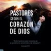 Pastores Según el Corazón de Dios - Tapa Blanda - José María Baena Acebal