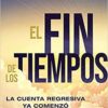 El Fin de los Tiempos - Tapa Blanda – John Hagee