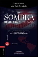 La Sombra Religiosa Americana -  Tapa Dura –  José Luis Avendaño