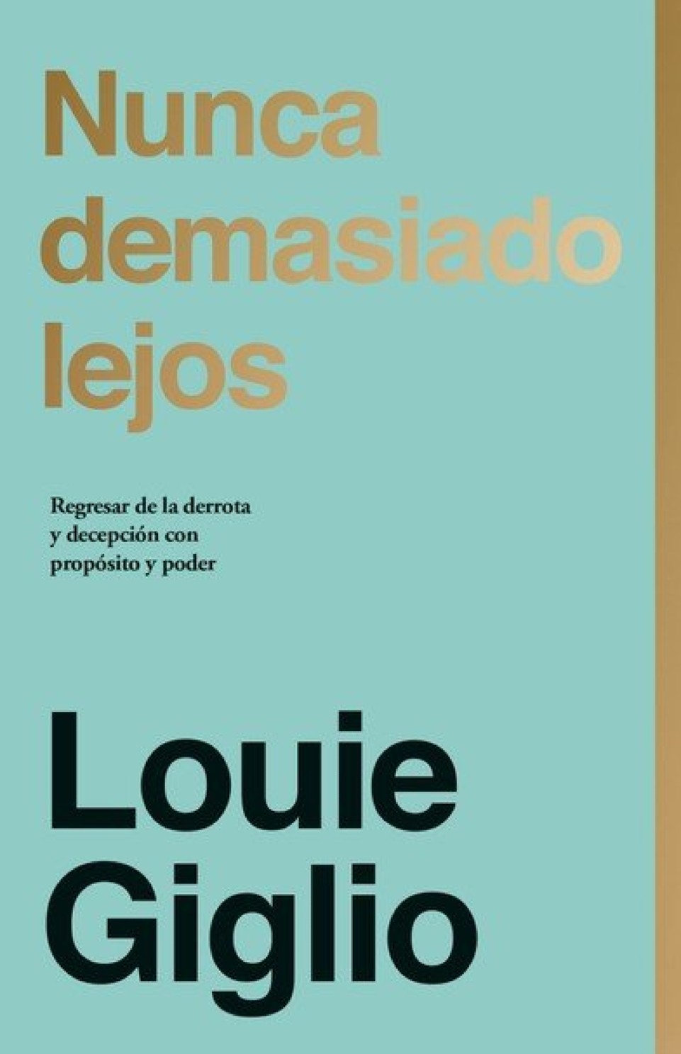 Nunca demasiado Lejos - Tapa Dura – Louie Giglio