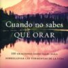 Cuando No Sabes Qué Orar - Tapa Blanda - Charles F. Stanley