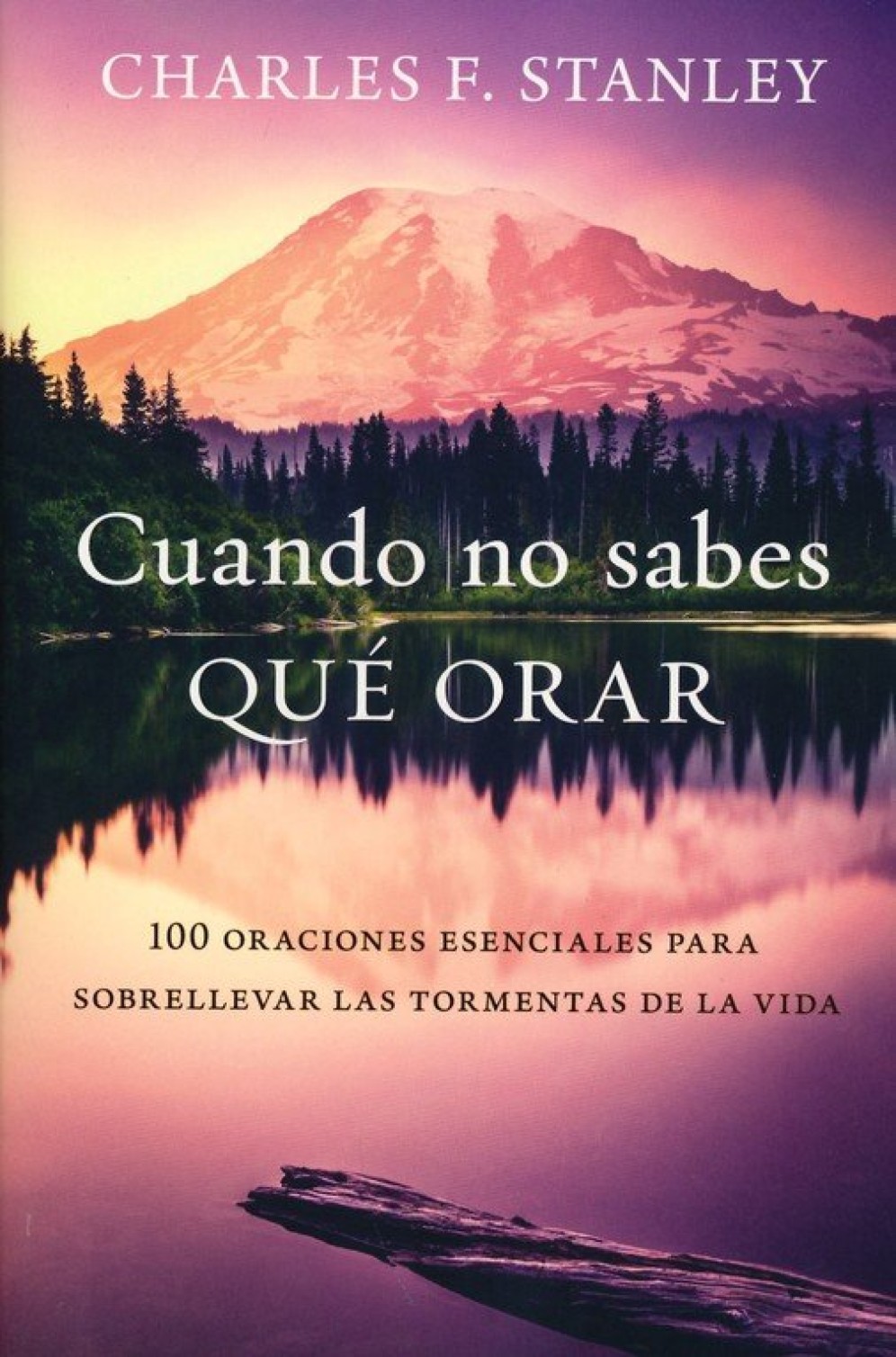 Cuando No Sabes Qué Orar - Tapa Blanda - Charles F. Stanley