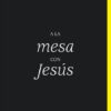 A la Mesa con Jesús - Tapa Blanda - Louie Giglio - Imagen 2