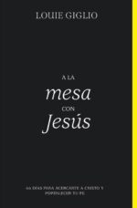 Alternative view of A la Mesa con Jesús - Tapa Blanda -  Louie Giglio