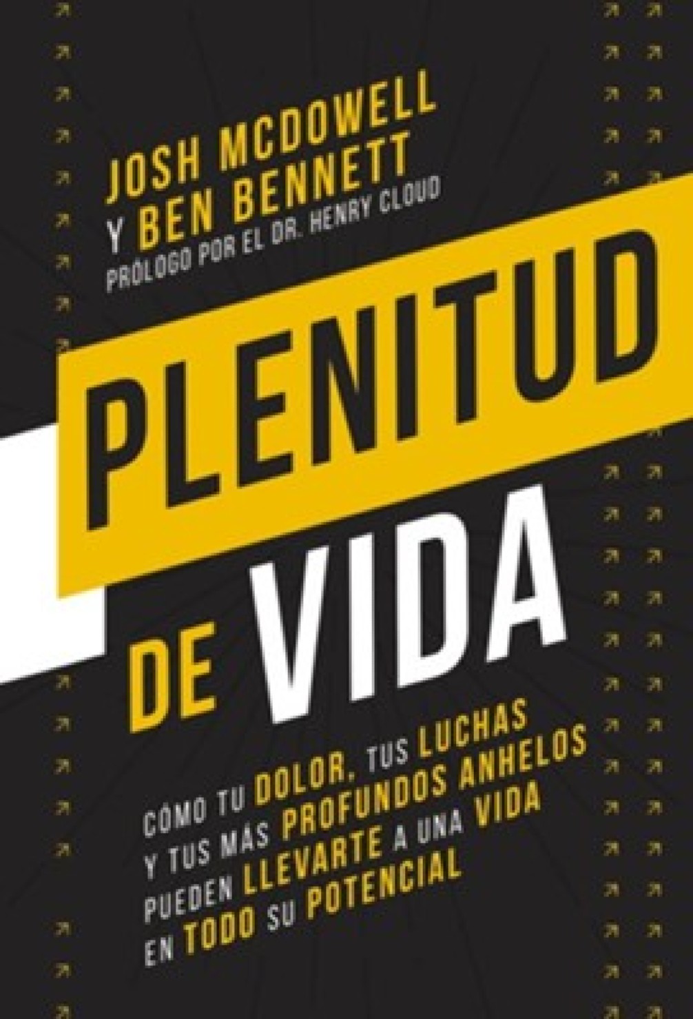 Plenitud de Vida - Tapa Blanda - Josh Mcdowell y Ben Bennet