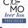 Cómo Leer los Proverbios - Tapa Blanda - Dominick Hernández