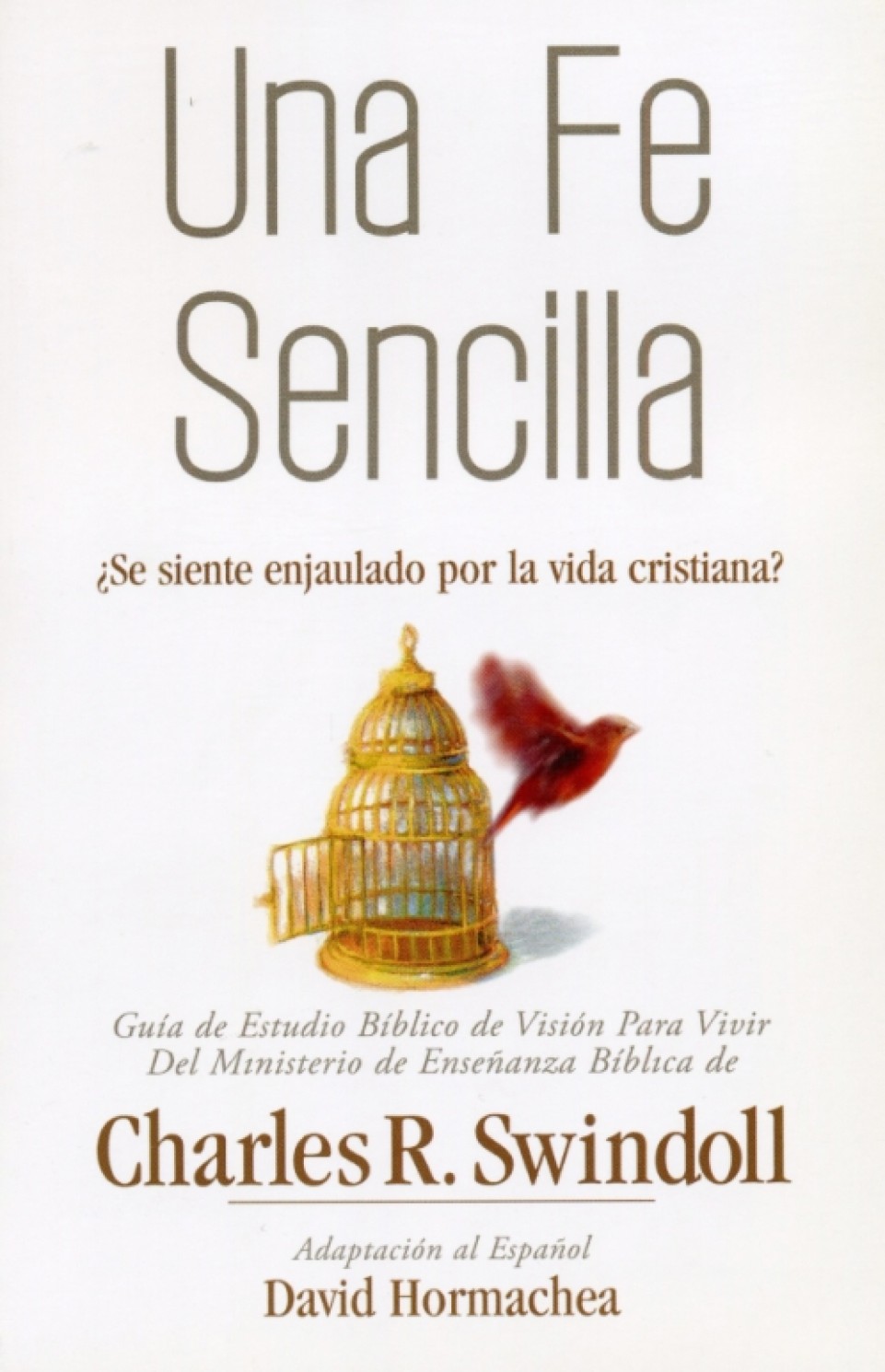 Una Fe Sencilla - Tapa Blanda - Charles R. Swindoll