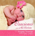 Oraciones por mi Bebita - Tapa Dura - Angela Thomas