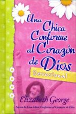Una Chica Conforme al Corazón de Dios - Devocional - Tapa Dura - Elizabeth George