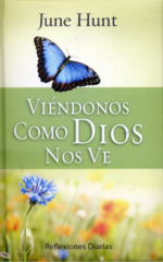 Viéndonos como Dios nos Ve - Edición de Lujo - Tapa Blanda - June Hunt