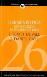Hermenéutica: Entendiendo la Palabra de Dios - CLC # 26 - Tapa Blanda - J. Scott Duvall