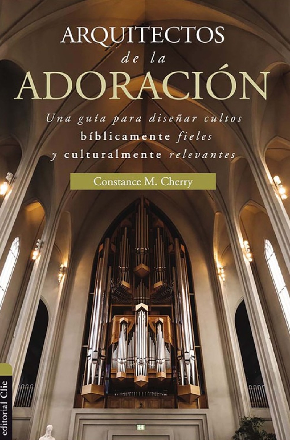 Arquitectos de la Adoración - Tapa Blanda - Constance M. Cherry